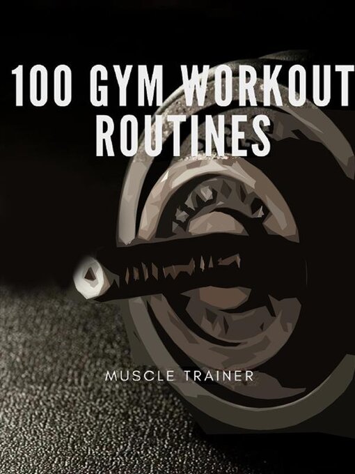 Title details for 100 Gym Workout Routines by Muscle Trainer - Wait list